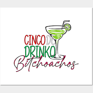 Cinco De Drinko Bitchachos Tequila Drinking Cinco De Mayo Posters and Art